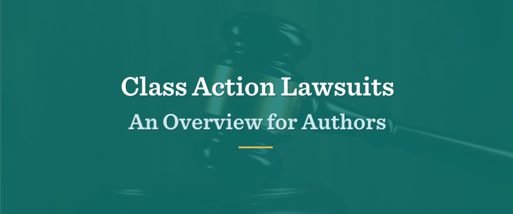 Class Action Lawsuits: An Overview for Authors